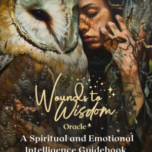 Wounds to Wisdom Oracle Cards
